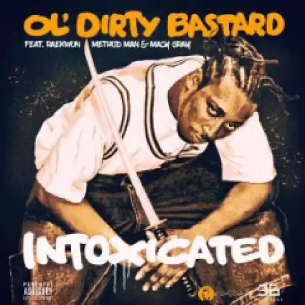 Ol ‘Dirty Bastard - Intoxicated (feat. Raekwon, Method Man & Macy Gray)